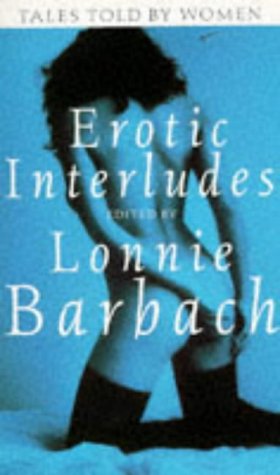 Erotic Interludes: Tales Told by Women