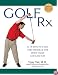 Golf Rx: A 15-Minute-a-Day Core Program for More Yards and Less Pain