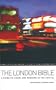 The London Bible: A Guide to Living and Working in the Capital (Travel)