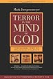 Terror in the Mind of God: The Global Rise of Religious Violence (Comparative Studies in Religion and Society)