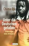 Unter die Deutschen gefallen: Erfahrungen eines Afrikaners