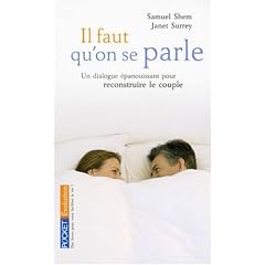 Il faut qu'on se parle : (Re)construire un dialogue �panouissant pour le couple