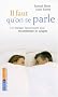 Il faut qu'on se parle : (Re)construire un dialogue �panouissant pour le couple