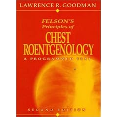 Felson's Principles of Chest Roentgenology: A Programmed Text