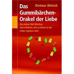 Das Gummib�rchen-Orakel der Liebe: Sie ziehen f�nf B�rchen und erfahren alles �ber Ihre Liebe, Ihren Partner, Ihr Gl�ck