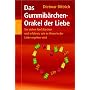 Das Gummib�rchen-Orakel der Liebe: Sie ziehen f�nf&hellip von Dietmar Bittrich