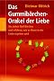 Das Gummib�rchen-Orakel der Liebe: Sie ziehen f�nf B�rchen und erfahren alles �ber Ihre Liebe, Ihren Partner, Ihr Gl�ck