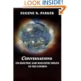 Conversations on Electric and Magnetic Fields in the Cosmos (Princeton Series in Astrophysics) by Eugene N. Parker
