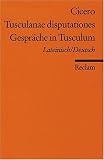 Tusculanae disputationes / Gespr�che in Tusculum: Lateinisch / deutsch