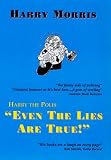 Harry the Polis "Even the lies are true"