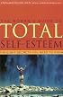The Woman's Guide to Total Self-Esteem: The Eight Secrets You Need to Know