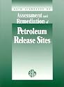 Astm Standards on Assessment and Remediation of Petroleum Release Sites: Sponsored by Astm Committee E-50 on Environmental Assessment