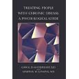 Treating People With Chronic Disease: A Psychological Guide (Psychologists in Independent Practice... by Carol D. Goodheart and Martha H. Lansing