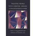 Treating People With Chronic Disease: A Psychological Guide (Psychologists in Independent... by Carol D. Goodheart and Martha H. Lansing