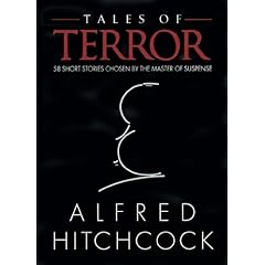 Tales of Terror: 58 Short Stories Chosen by the Master of Suspense