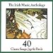 The Irish Music Anthology: Forty Classic Songs