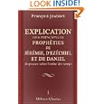 Explication des principales proph�ties de J�r�mie, d'Ez�chiel, et de Daniel, dispos�es selon l'ordre des tems: Tome 1