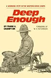 Deep Enough: A Working Stiff in the Western Mine Camps