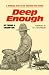 Deep Enough: A Working Stiff in the Western Mine Camps