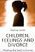 Book Children, Feelings and Divorce: Finding the Best Outcome