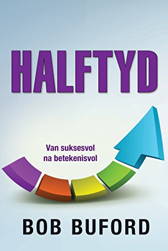 Halftyd (eBoek): Van suksesvol 
na betekenisvol (Afrikaans Edition)