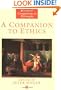 A Companion to Ethics (Blackwell Companions to Philosophy)