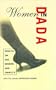 Women in Dada: Essays on Sex, Gender, and Identity