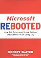 Microsoft Rebooted: How Bill Gates and Steve Ballmer Reinvented Their Company