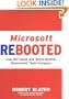 Microsoft Rebooted: How Bill Gates and Steve Ballmer Reinvented Their Company