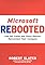 Microsoft Rebooted: How Bill Gates and Steve Ballmer Reinvented Their Company