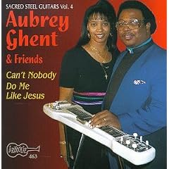 Can't Nobody Do Me Like Jesus: Sacred Steel Guitars, Vol. 4