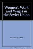 Women's work and wages in the Soviet Union
