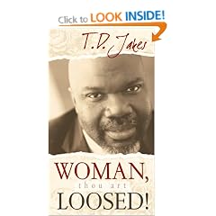 Woman, Thou Art Loosed!: Healing the Wounds of the Past