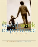 The Social Work Experience : An Introduction To Social Work And Social Welfare