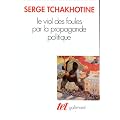Le viol des foules par la propagande politique