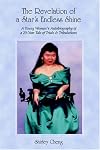 The Revelation of a Star's Endless Shine: A Young Woman's Autobiography of a 20-Year Tale of Trials & Tribulations