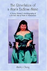The Revelation of a Star's Endless Shine: A Young Woman's Autobiography of a 20-Year Tale of Trials & Tribulations
