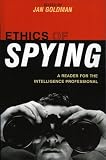 Ethics of Spying: A Reader for the Intelligence Professional