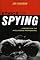 Ethics of Spying: A Reader for the Intelligence Professional