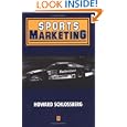 Sports Marketing (Global Marketing Perspectives) by Howard Schlossberg