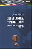 Broadcasting and Public Life: RTE News and Current Affairs