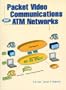 Packet Video Communications over Atm Networks