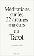 M�ditations sur les 22 arcanes majeurs du Tarot