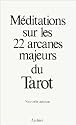 Méditations sur les 22 arcanes majeurs du Tarot