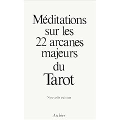 M�ditations sur les 22 arcanes majeurs du Tarot