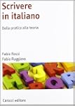 Scrivere in italiano. Dalla pratica a...