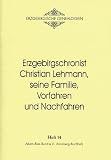Produkt-Bild: Erzgebirgschronist Christian Lehmann, seine Familie, Vorfahren und Nachfahren