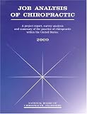 Job Analysis of Chiropractic: A Project Report, Survey Analysis and Summary of the Practice of Chiropractic Within the United States