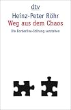 Weg aus dem Chaos: Die Borderline-St�rung verstehen - Hans-Peter R�hr