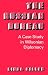 Book The Russian Bureau: A Case Study in Wilsonian Diplomacy